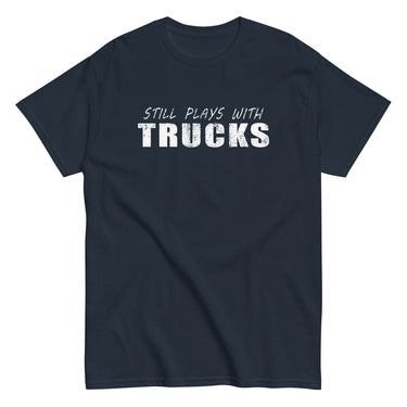 Still Plays With Trucks T-Shirt in navy